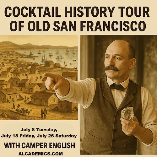 Promotional image for a "Cocktail History Tour of Old San Francisco" with Camper English, featuring a historic scene and a presenter.